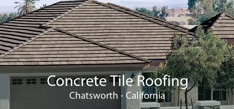 Concrete Tile Roofing Chatsworth - California