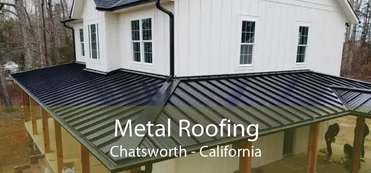 Metal Roofing Chatsworth - California