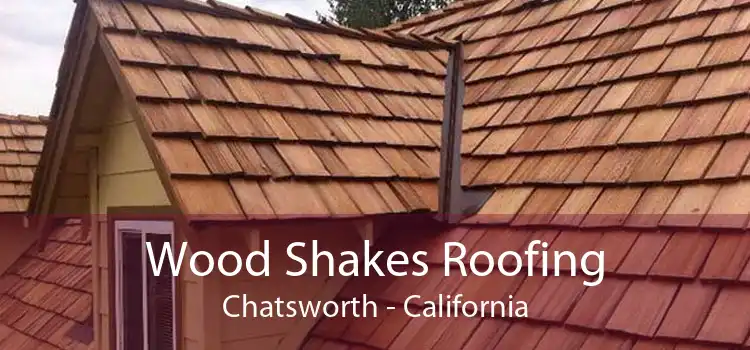 Wood Shakes Roofing Chatsworth - California